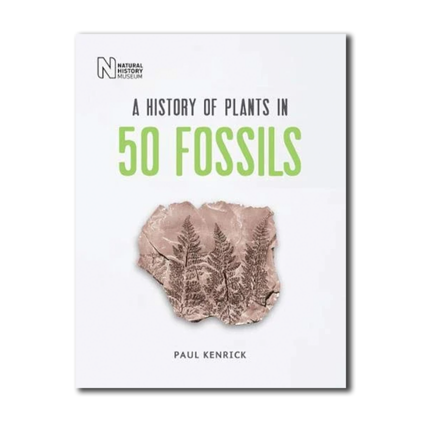 History Of Plants In 50 Fossils by Paul Kenrick - Hardcover